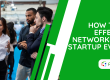 How To Do Effective Networking In Startup Events